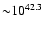 ${\sim} 10^{42.3}$