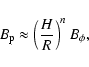 \begin{displaymath}B_{\rm p}\approx \left(\frac{H}{R}\right)^nB_{\phi},
\end{displaymath}