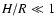 $H/R \ll 1$