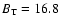 $B_{\rm T} = 16.8$