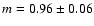 $m=0.96 \pm 0.06$