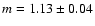$m=1.13 \pm 0.04$