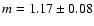 $m=1.17 \pm 0.08$
