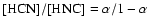 ${{\rm [HCN]}}/{{\rm [HNC]}} =
{{\alpha}/{1-\alpha}}$
