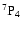 $^{7}{\rm P}_{4}$