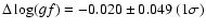 $\Delta \log (gf) = -0.020\pm0.049~(1 \sigma)$