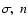 $\sigma,~n$