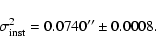 \begin{displaymath}%
\sigma^{2}_{{\rm inst}}=0.0740^{\prime\prime}\pm 0.0008.
\end{displaymath}