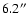 $6.2^{\prime\prime}$