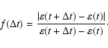 \begin{displaymath}%
f(\Delta t)=\frac{\vert\varepsilon(t+\Delta t)-\varepsilon(t)\vert}{\varepsilon(t+\Delta t)-\varepsilon(t)}\cdot
\end{displaymath}