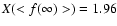 $X(<f(\infty)>)=1.96$