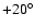 $+20^{\circ}$