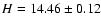 $H=14.46\pm0.12$