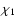 $\chi_1$