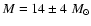 $M=14\pm4~M_{\odot}$