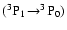 $\rm (^3P_1\!\to^3{\hskip-0.8mm}P_0)$