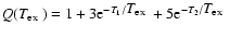 $Q(\mbox{$T_{\rm ex}$ })=1+3{\rm e}^{-T_{1}/\mbox{$T_{\rm ex}$ }}+5{\rm e}^{-T_{2}/\mbox{$T_{\rm ex}$ }}$