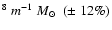 $^8~{m}^{-1}~\mbox{$M_{\odot}$ }~(\pm~12\%)$