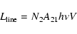 \begin{displaymath}L{_{\rm line}} = N{_{\rm 2}}A{_{\rm 21}}h \nu V
\end{displaymath}