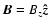 $\vec{B}=B_z \vec{\hat{z}}$