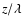 $z/\lambda $