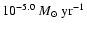 $10^{-5.0}~ M_{\odot}~{\rm yr^{-1}}$