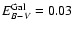 $E^{\rm Gal}_{B-V} = 0.03$