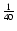 $\frac{1}{40}$
