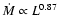 $\dot M \propto L^{0.87}$