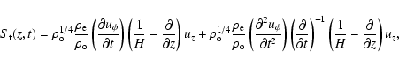 \begin{displaymath}S_{\rm t}(z,t)=\rho_{\rm o}^{1/4}\frac{\rho_{\rm e}}{\rho_{\r...
...{-1}
\left(\frac{1}{H}-\frac{\partial}{\partial z}\right)u_z,
\end{displaymath}