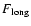 $F_{\rm long}$