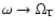 $\omega \rightarrow \Omega_{\rm T}$