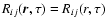 $R_{ij}(\vec{r},\tau)=R_{ij}(r,\tau)$