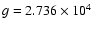 $g=2.736 \times 10^4$