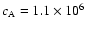 $c_{\rm A}=1.1\times 10^6$