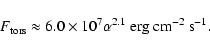 \begin{displaymath}F_{\rm tors}\approx 6.0\times 10^7\alpha^{2.1}\mbox{ erg cm}^{-2}\mbox{ s}^{-1}.
\end{displaymath}