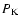 $P_{\rm K}$