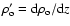 $\rho_{\rm o}^{\prime}={\rm d} \rho_{\rm o} / {\rm d} z$