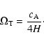 \begin{displaymath}\Omega_{\rm T}=\frac{c_{\rm A}}{4H}\cdot
\end{displaymath}