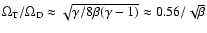 $\Omega_{\rm T} / \Omega_{\rm D} \approx \sqrt{\gamma / 8 \beta (\gamma - 1)}
\approx 0.56 / \sqrt {\beta}$