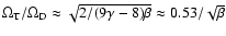 $\Omega_{\rm T} / \Omega_{\rm D}
\approx \sqrt{2 / (9 \gamma - 8) \beta} \approx 0.53 / \sqrt {\beta}$