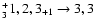 $_3^+1,2,3_{+1}\rightarrow 3,3$
