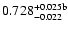 $0.728^{+0.025{\rm b}}_{-0.022}$