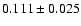 $0.111\pm 0.025$