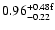 $0.96^{+0.48{\rm f}}_{-0.22}$