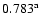 $0.783^{\rm a}$