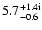 $5.7^{+1.4{\rm i}}_{-0.6}$