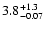 $\rm 3.8^{+1.3}_{-0.07}$