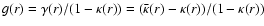 $g(r) = \gamma (r)/(1 - \kappa (r)) =
(\bar{\kappa}(r) - \kappa (r))/(1 - \kappa (r))$