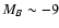 $M_{B}
\sim -9$